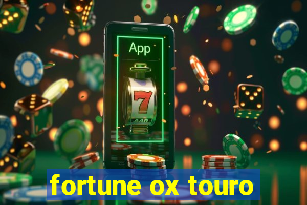 fortune ox touro